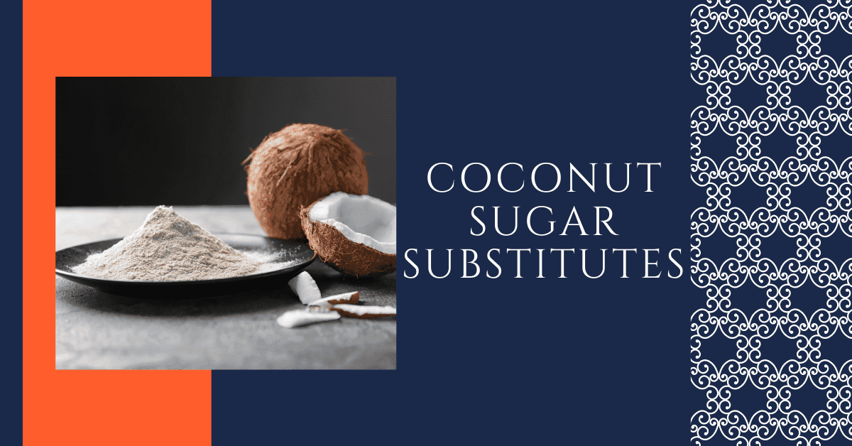 Coconut Sugar Substitutes
