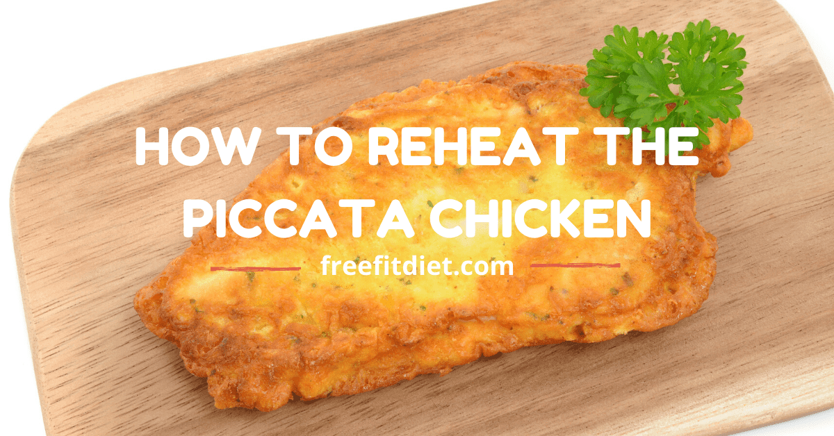 How to Reheat the Piccata Chicken